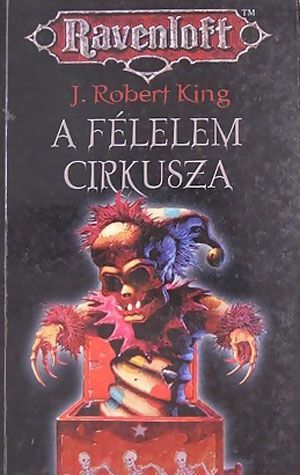 [Ravenloft 06] • J. Robert King - A félelem cirkusza